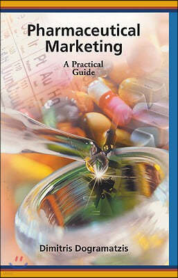 Pharmaceutical Marketing: A Practical Guide