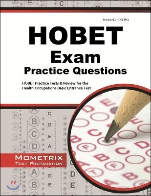 Hobet Practice Questions: Hobet Practice Tests and Exam Review for the Health Occupations Basic Entrance Test