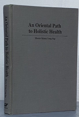An oriental path to holistic health: Sun-Do (ancient Korean philosophical art), Ji-Ap (Korean traditional acupressure)1995