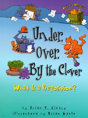 Under, Over, by the Clover: What Is a Preposition?