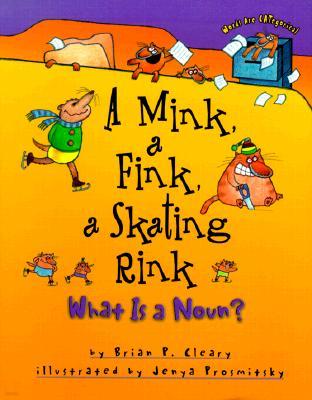 A Mink, a Fink, a Skating Rink: What Is a Noun?