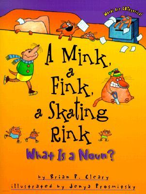 A Mink, a Fink, a Skating Rink: What Is a Noun?