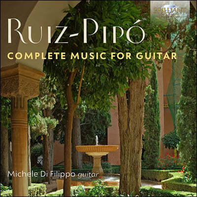 Michele Di Filippo 루이스-피포: 기타 음악 전곡 (Ruiz-Pipo: Complete Music for Guitar)