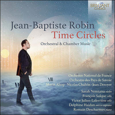 장-바티스트 로뱅 작품집 (J.B. Robin: Time Circles, Orchestral & Chamber Music)