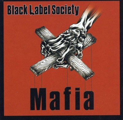 블랙 라벨 소사이어티 (Black Label Society) - Mafia(US발매)