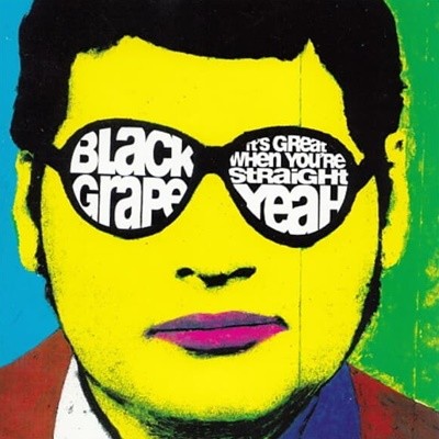 블랙 그레이프 (Black Grape) - It's Great When You're Straight...Yeah