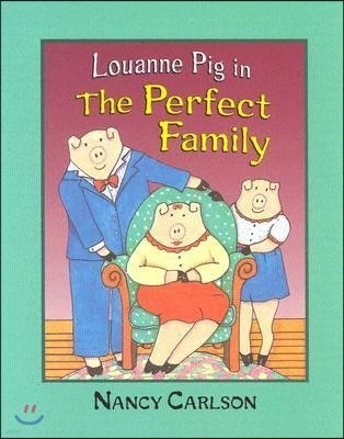 Louanne Pig in the Perfect Family