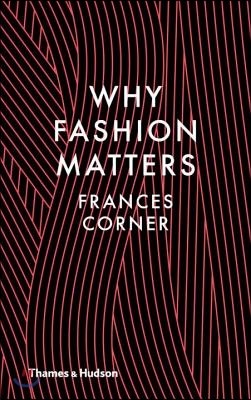 The Why Fashion Matters