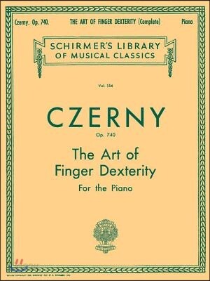 Art of Finger Dexterity, Op. 740 (Complete): Schirmer Library of Classics Volume 154 Piano Technique