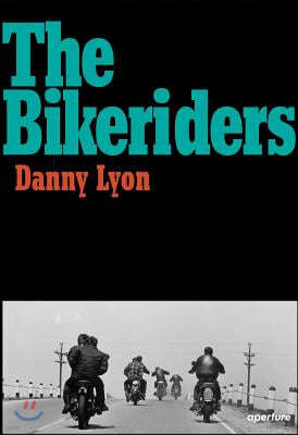 Danny Lyon: The Bikeriders