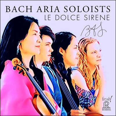 Bach Aria Soloists  Ƹ ָƮ ,   (Le Dolce Sirene)