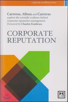 Corporate Reputation: Reputation Has Become an Essential Strategic Asset for Companies.