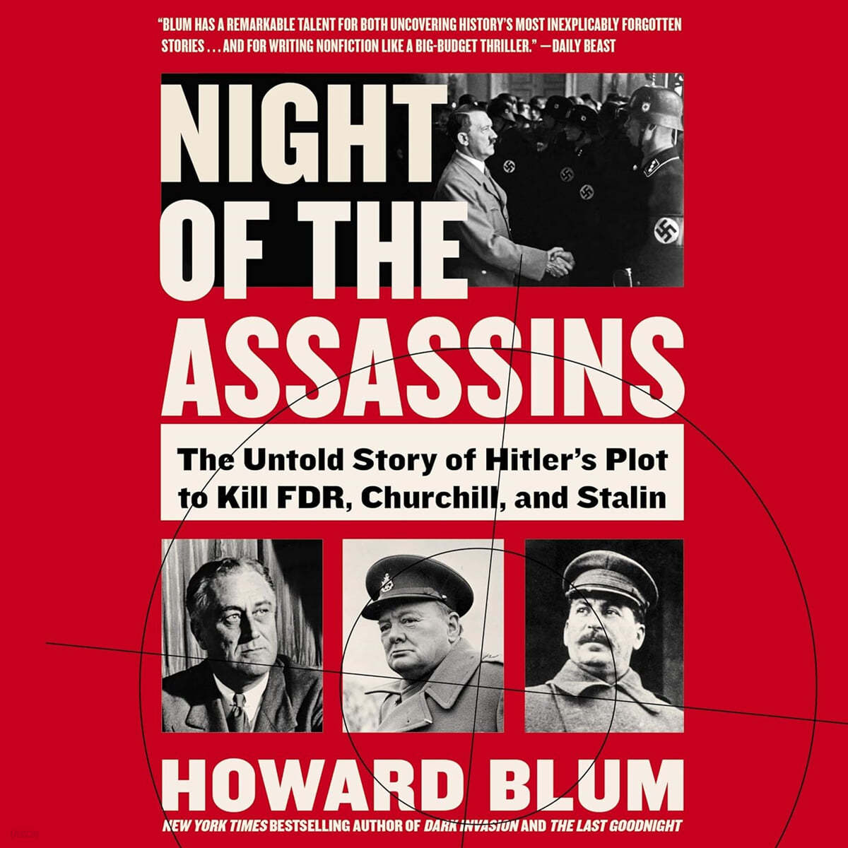Night of the Assassins Lib/E: The Untold Story of Hitler&#39;s Plot to Kill Fdr, Churchill, and Stalin