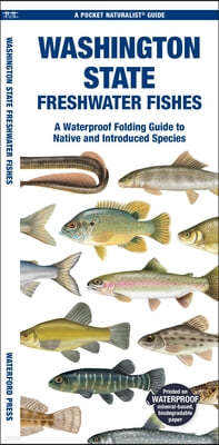 Washington State Freshwater Fishes: A Waterproof Folding Guide to Native and Introduced Species