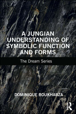 A Jungian Understanding of Symbolic Function and Forms: The Dream Series