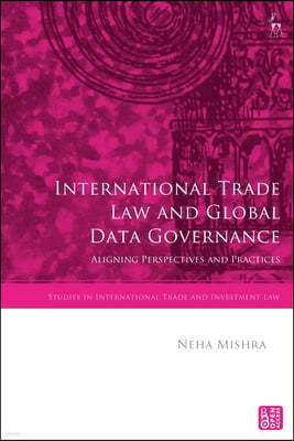 International Trade Law and Global Data Governance: Aligning Perspectives and Practices