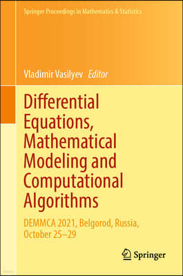 Differential Equations, Mathematical Modeling and Computational Algorithms: Demmca 2021, Belgorod, Russia, October 25-29