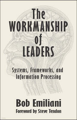 The Workmanship of Leaders: Systems, Frameworks, and Information Processing