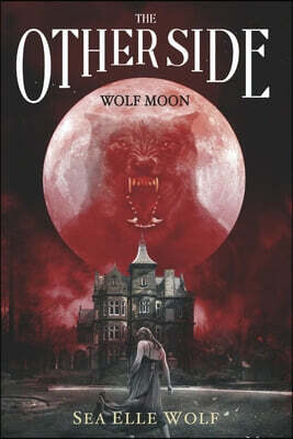 The Other Side: Wolf Moon Volume 1