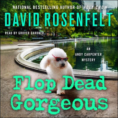 MacMillan Audio Flop Dead Gorgeous: An Andy Carpenter Mystery
