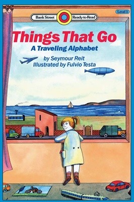 Things That Go: A Traveling Alpabet: Level 1 (Bank Street Ready-To-Read) Paperback