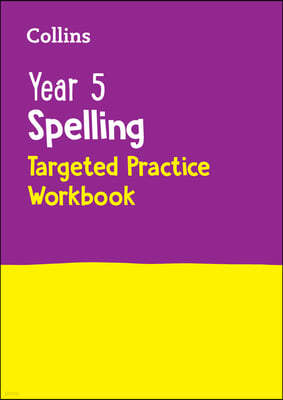 Year 5 Spelling Targeted Practice Workbook