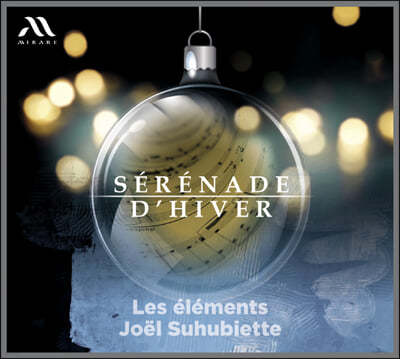 Joel Suhubiette 중세부터 현대까지 겨울을 배경으로 한 작품 합창 모음집 (Serenade D`Hiver)