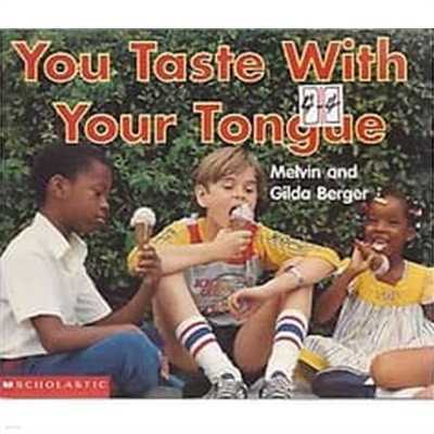 You Taste With Your Tongue (Scholastic Readers Time-to-Discover)