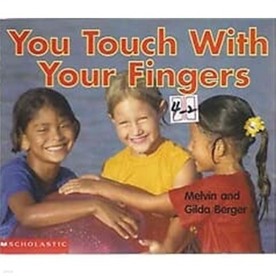 You Touch With Your Fingers (Scholastic Readers Time-to-Discover)
