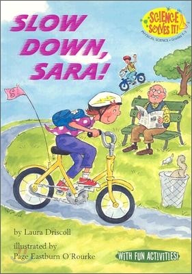 Slow Down, Sara!