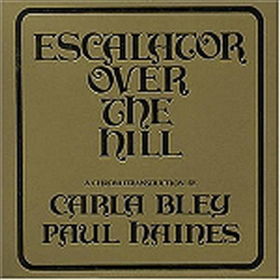 Carla Bley / Paul Haines - Escalator Over The Hill