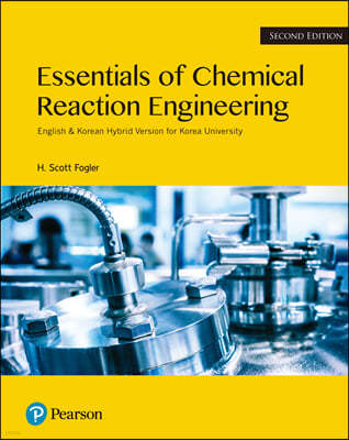 Essentials of Chemical Reaction Engineering, 2/e (English & Korean Hybrid Version)