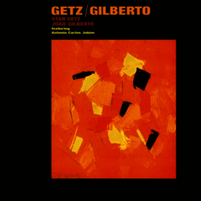 Stan Getz & Joao Gilberto — Getz / Gilberto (Gatefold) 앨범 커버
