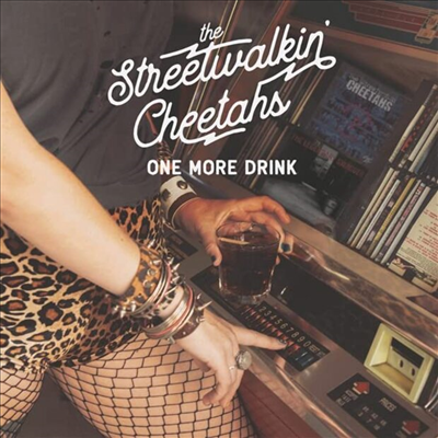 Streetwalkin' Cheetahss - One More Drink (Deluxe Edition)(CD)