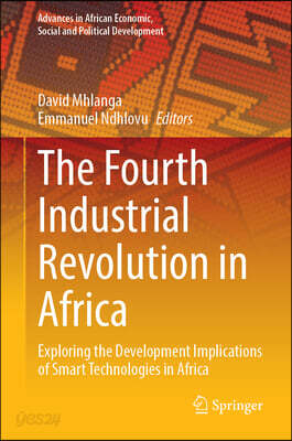 The Fourth Industrial Revolution in Africa: Exploring the Development Implications of Smart Technologies in Africa