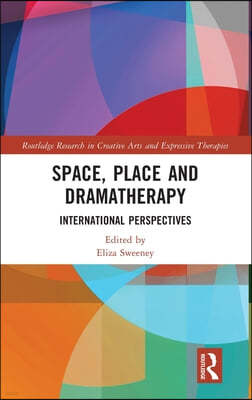 Space, Place and Dramatherapy