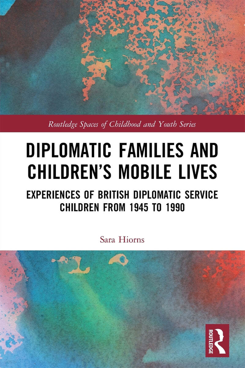 Diplomatic Families and Children’s Mobile Lives