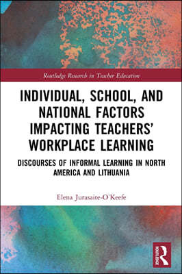 Individual, School, and National Factors Impacting Teachers Workplace Learning