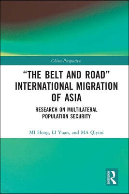 "The Belt and Road" International Migration of Asia: Research on Multilateral Population Security