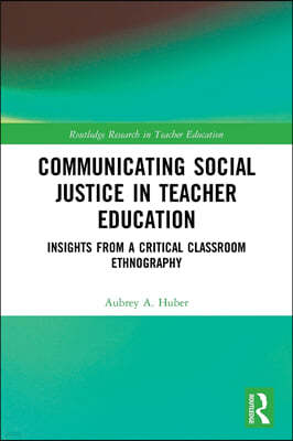 Communicating Social Justice in Teacher Education