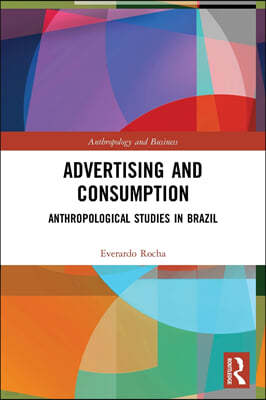 Advertising and Consumption: Anthropological Studies in Brazil
