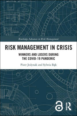 Risk Management in Crisis: Winners and Losers during the COVID-19 Pandemic
