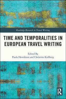 Time and Temporalities in European Travel Writing