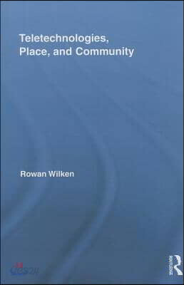 Teletechnologies, Place, and Community