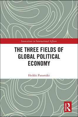 Three Fields of Global Political Economy