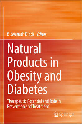 Natural Products in Obesity and Diabetes: Therapeutic Potential and Role in Prevention and Treatment