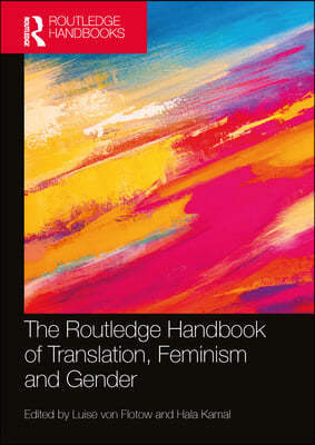 Routledge Handbook of Translation, Feminism and Gender