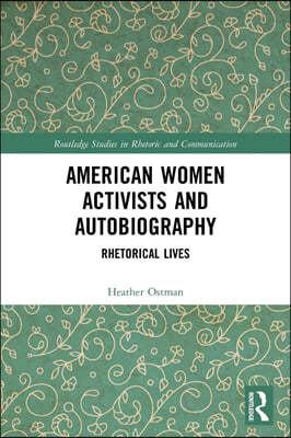 American Women Activists and Autobiography