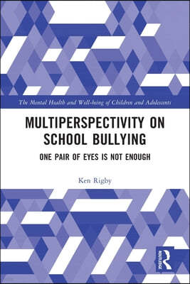 Multiperspectivity on School Bullying: One Pair of Eyes is Not Enough