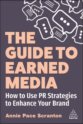 The Guide to Earned Media: How to Use PR Strategies to Enhance Your Brand